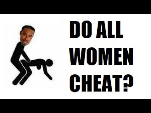 Do All Women Cheat?