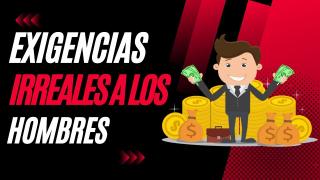 Exigencias Irreales de una Mujer Hacia un Hombre