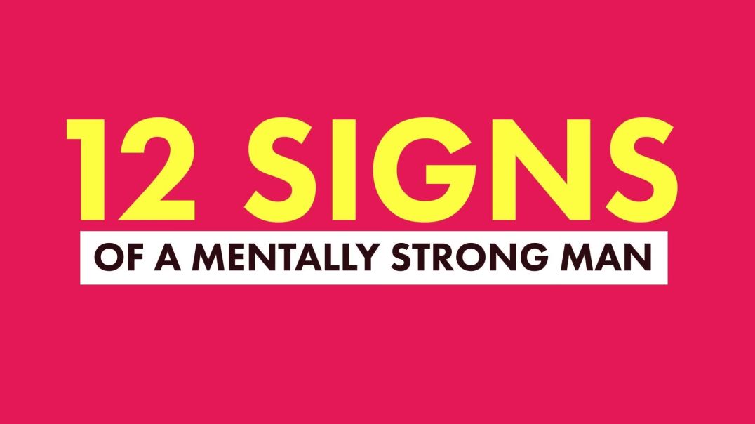 12 Signs of a Mentally Strong Man