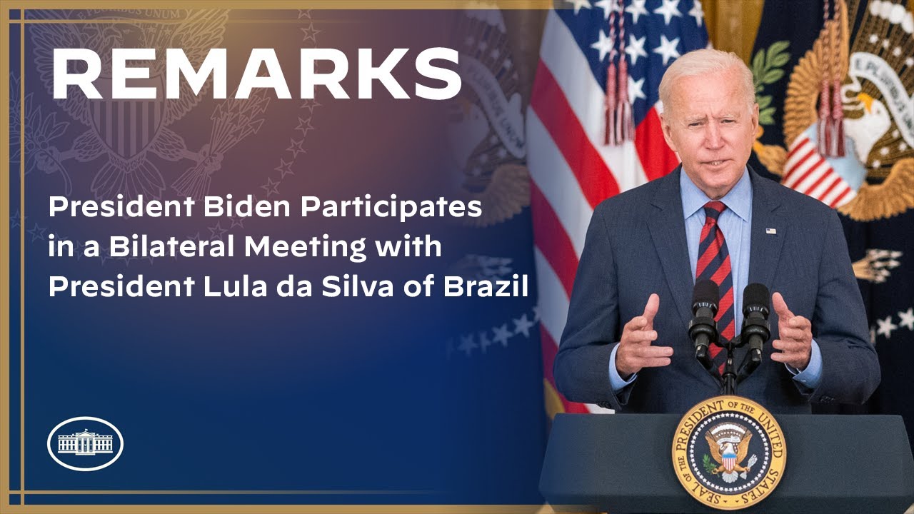 President Biden Participates in a Bilateral Meeting with President Lula da Silva of Brazil