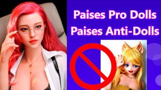 Waifucentrismo #05 - Países Pro Dolls ?? y Países Anti Dolls | ??