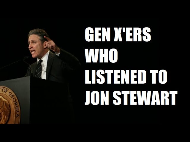 Gen X'ers Who Listened to Jon Stewart