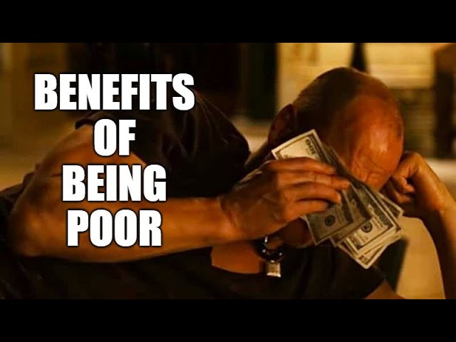 The Benefits of Being Poor