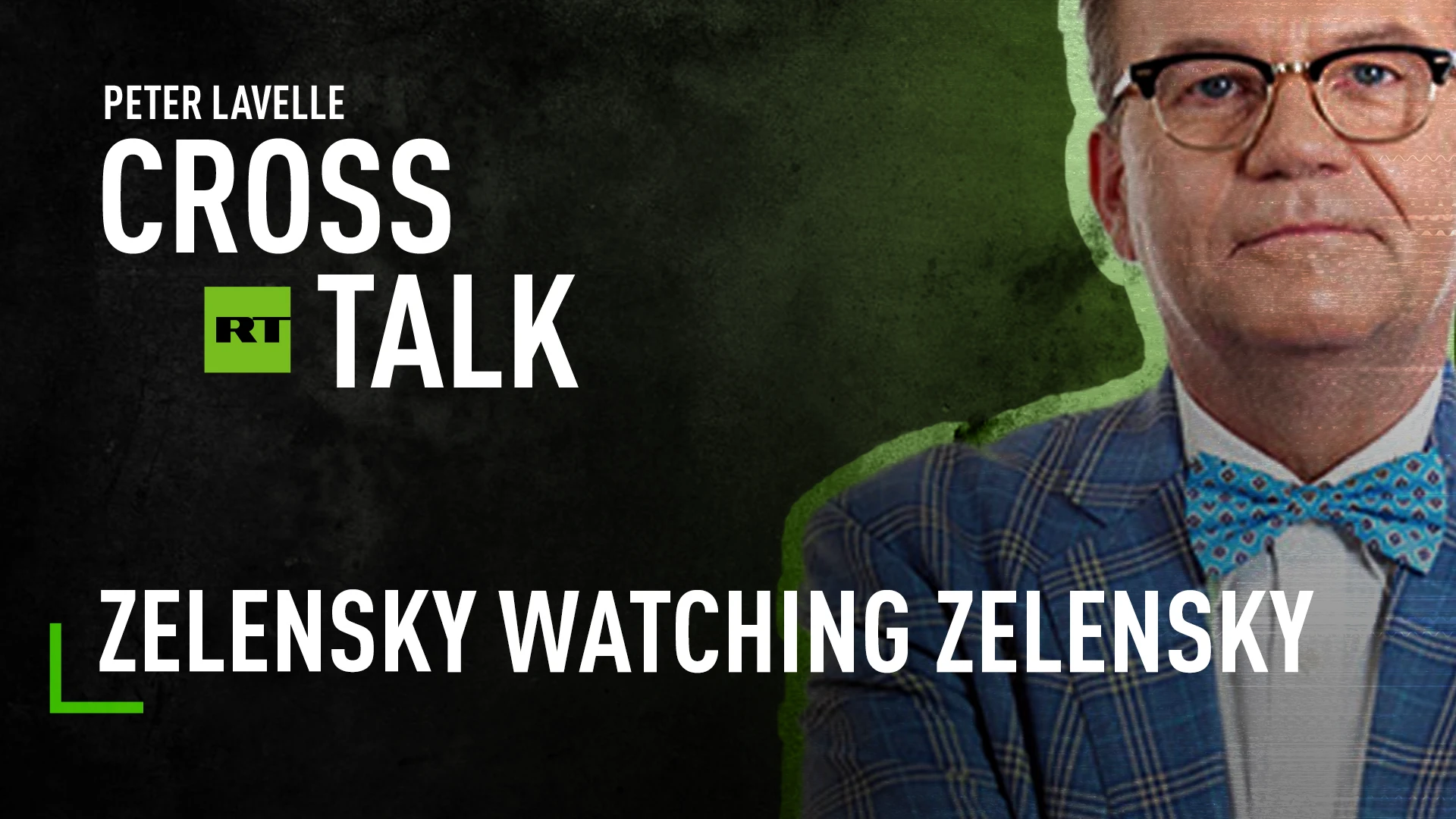 CrossTalk Bullhorns | Zelensky watching Zelensky