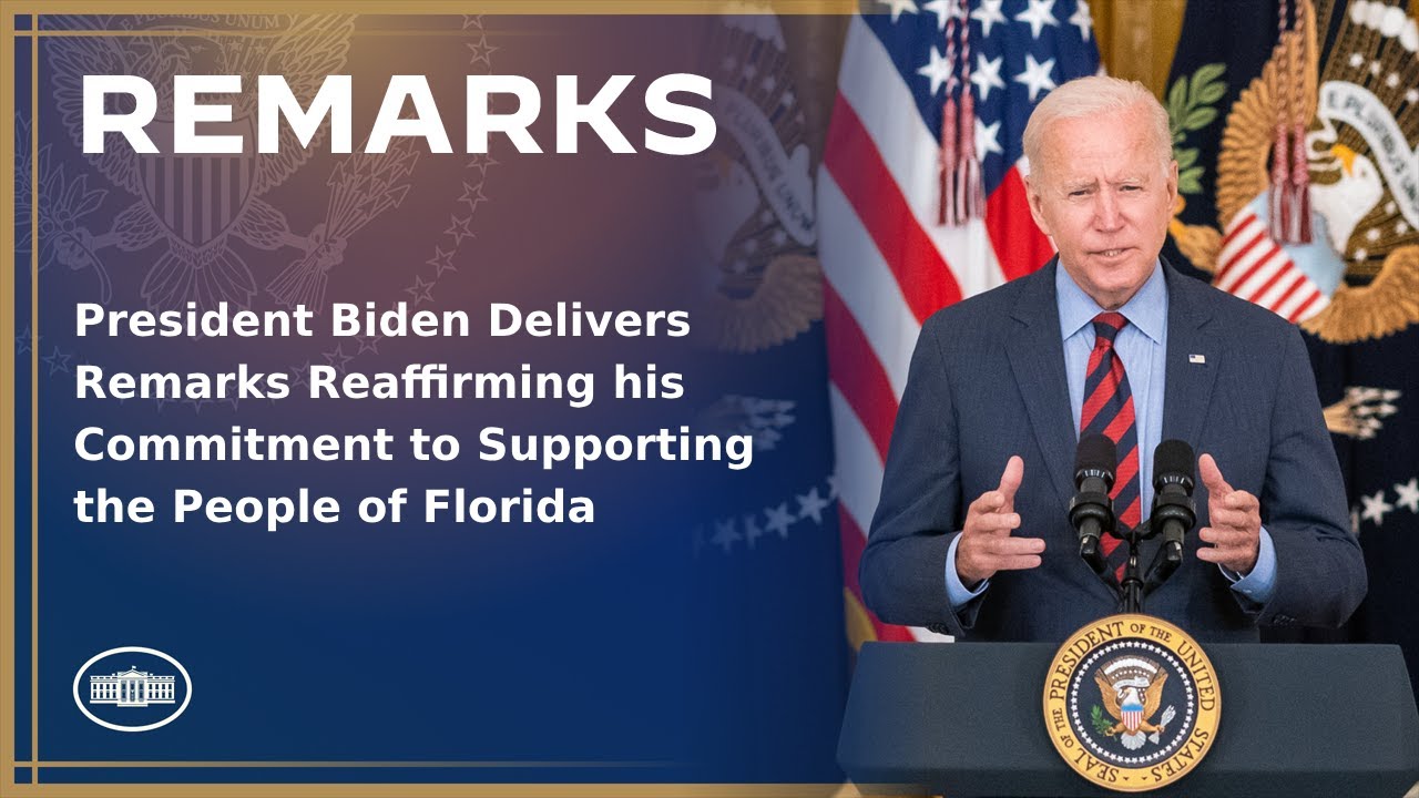 President Biden Delivers Remarks Reaffirming his Commitment to Supporting the People of Florida