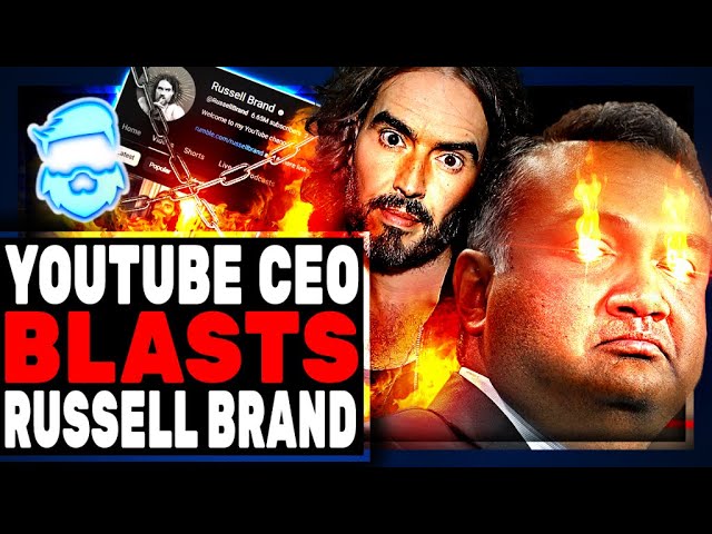 Youtube CEO Blasts Russell Brand & Makes INSANE Claims On Why They Banned Him!  Youtube Is Scared!