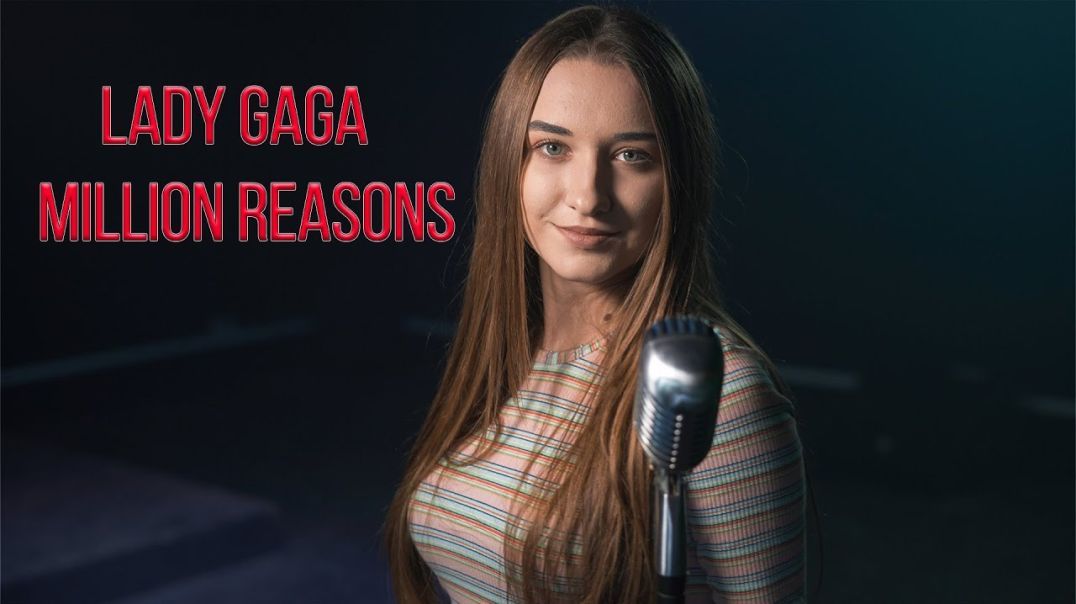 Lady Gaga - Million Reasons; Cover by Alexandra Parasca