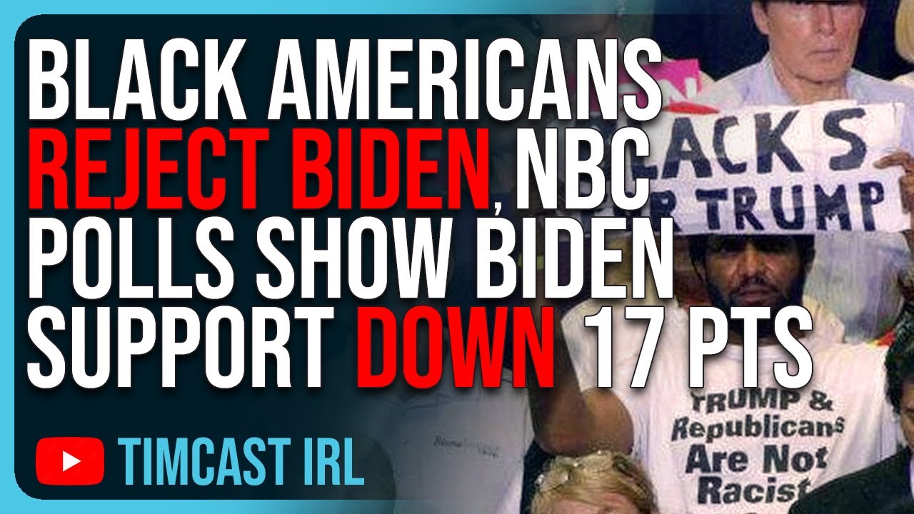 Black Americans REJECT BIDEN, NBC Polls Show Biden Support DOWN 17 Points