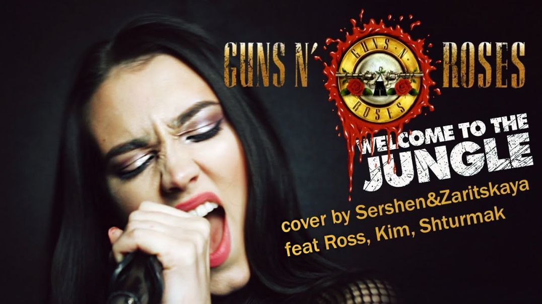 Guns'n'Roses - Welcome To The Jungle - Sershen & Zaritskaya - Kim, Ross and Shturmak