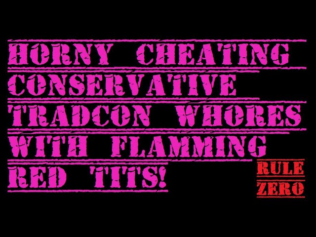 HORNY TRADCON CONSERVATIVE REPUBLICAN SEX WHORE SCANDALS WITH FLAMMING RED TITS