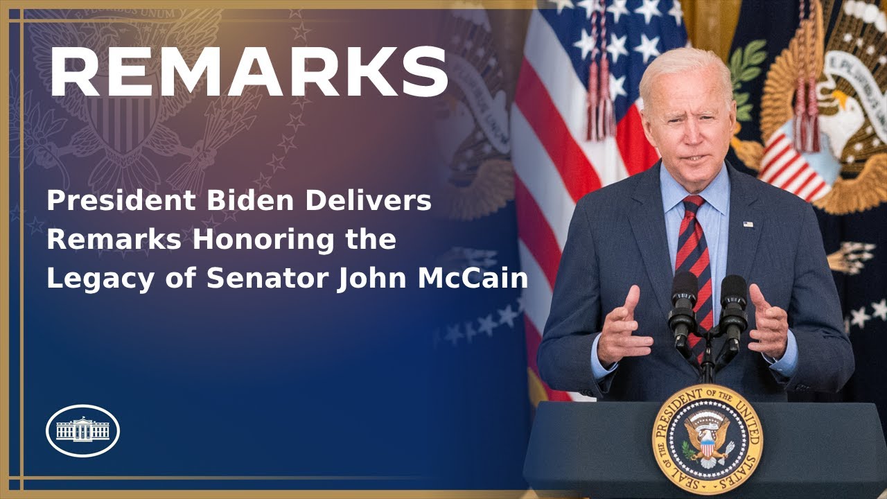 President Biden Delivers Remarks Honoring the Legacy of Senator John McCain