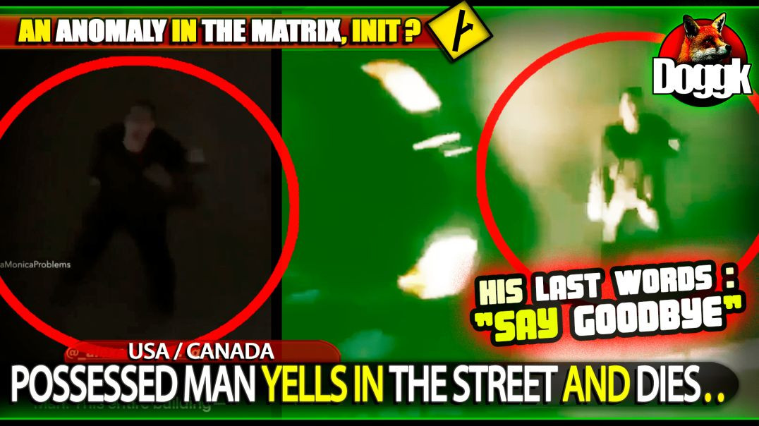 POSSESSED MAN YELLS IN THE STREET AND DIES.. (USA / CANADA)