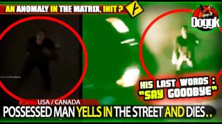 POSSESSED MAN YELLS IN THE STREET AND DIES.. (USA / CANADA)