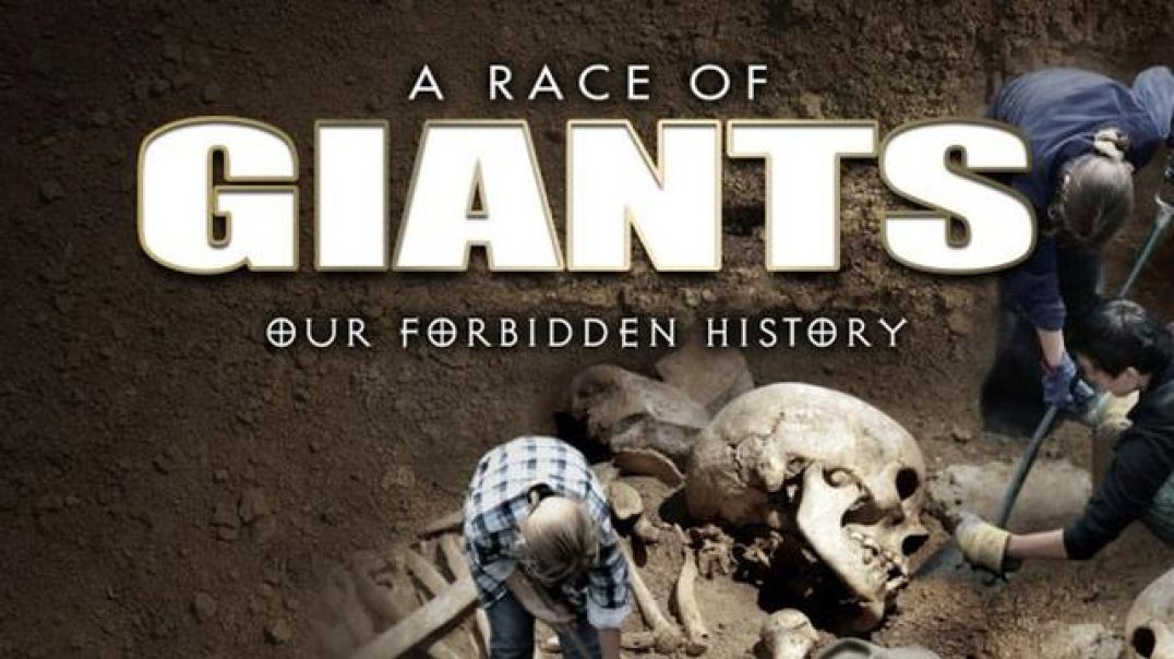 A RACE OF GIANTS: OUR FORBIDDEN HISTORY - THE SMITHSONIAN'S COVER-UP OF GIANTS