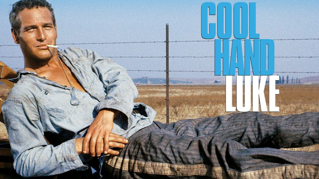 Cool Hand Luke (1967 - full movie 720P) Movies Every Man Needs To See Series