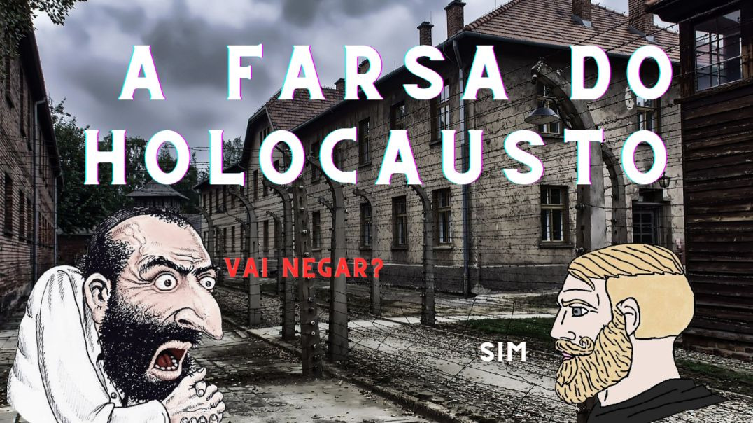 Holocausto: a maior farsa histórica da humanidade