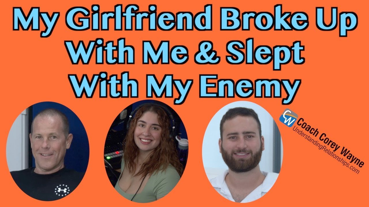 My Girlfriend Broke Up With Me & Slept With My Enemy