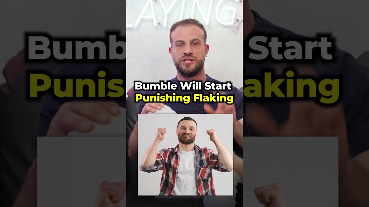 Bumble Will Start Punishing Flaking