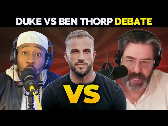 Duke Vs Ben Thorp DEBATE