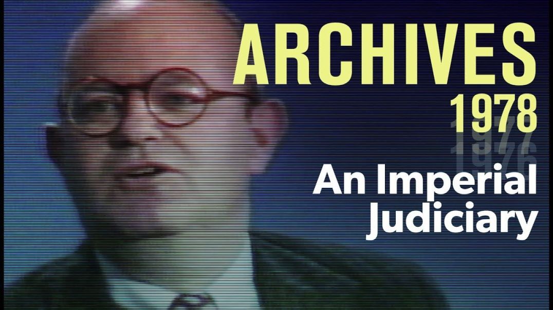 An imperial judiciary: Fact or myth? — with Antonin Scalia and Ira Glasser (1978) | ARCHIVES