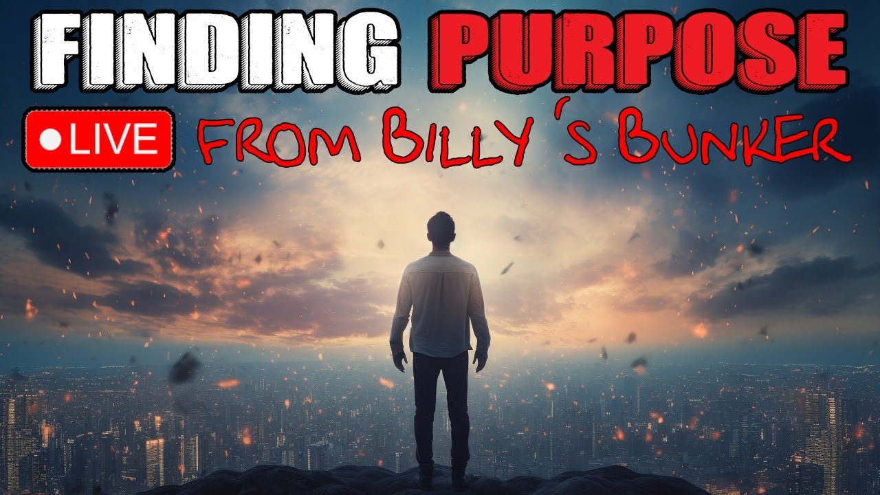 Finding Purpose - Live From Billy's Bunker # 38