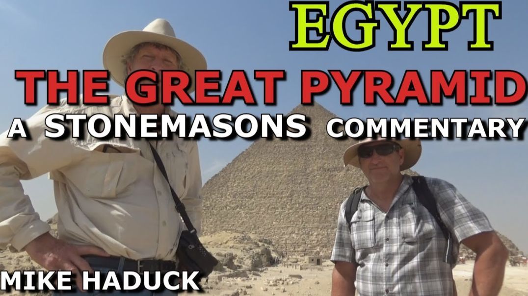 THE GREAT PYRAMID of EGYPT (A Stonemasons Commentary) Mike Haduck