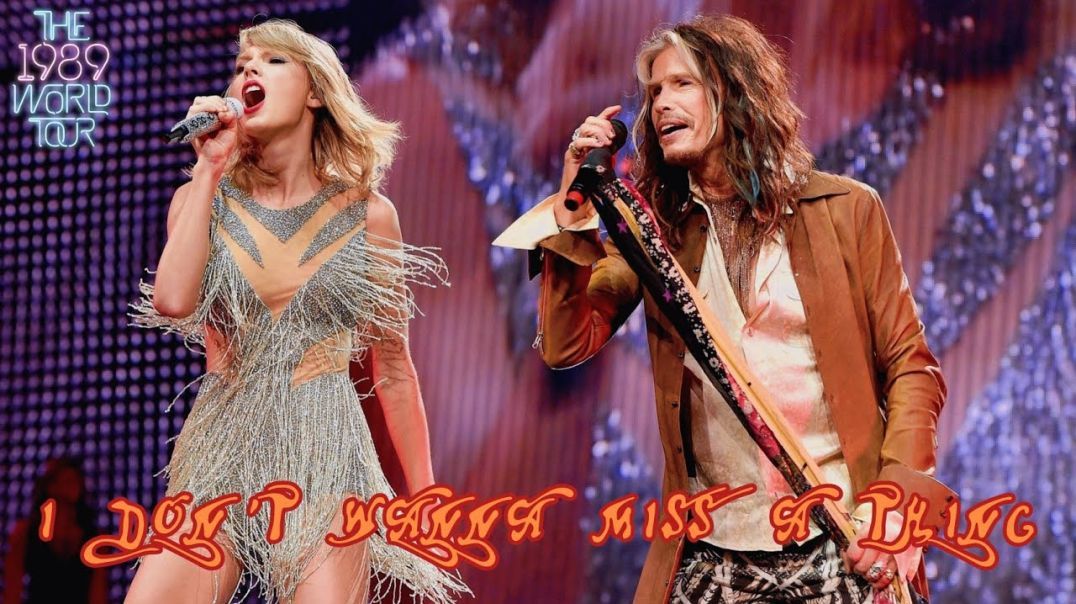 Taylor Swift & Steven Tyler of Aerosmith - I Don't Wanna Miss a Thing - Live