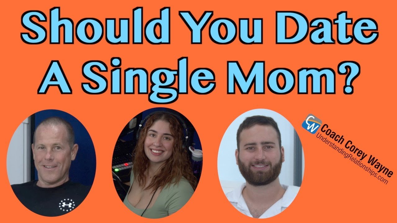 Should You Date A Single Mom?