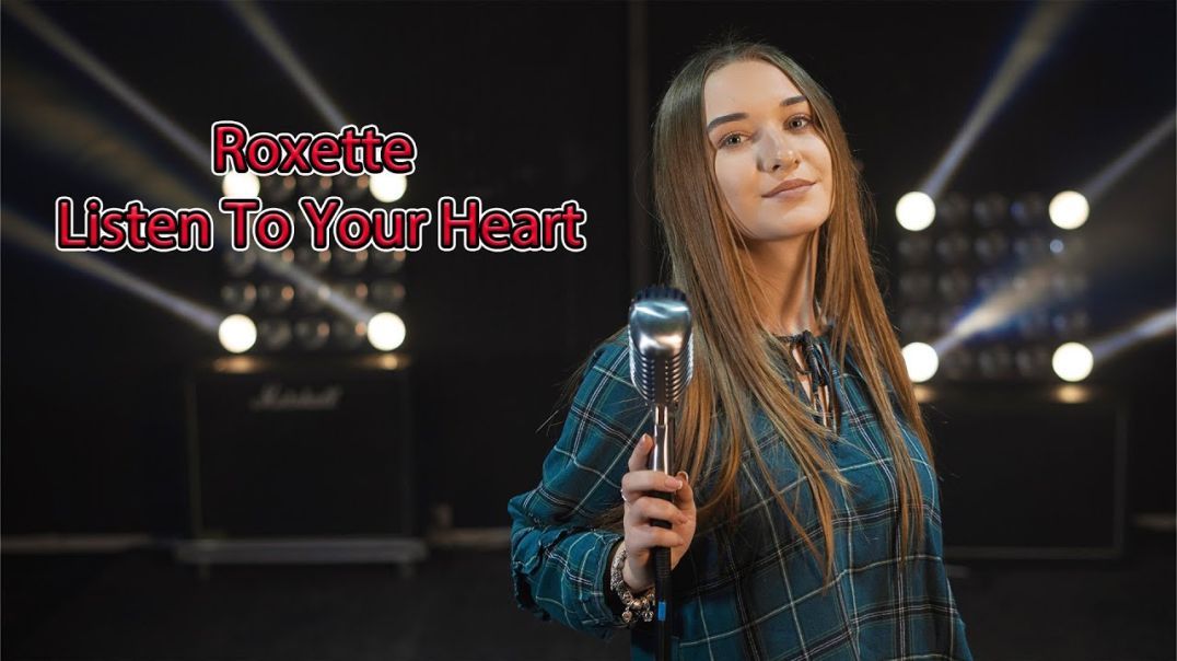 Listen To Your Heart (Roxette); Cover by Alexandra Parasca