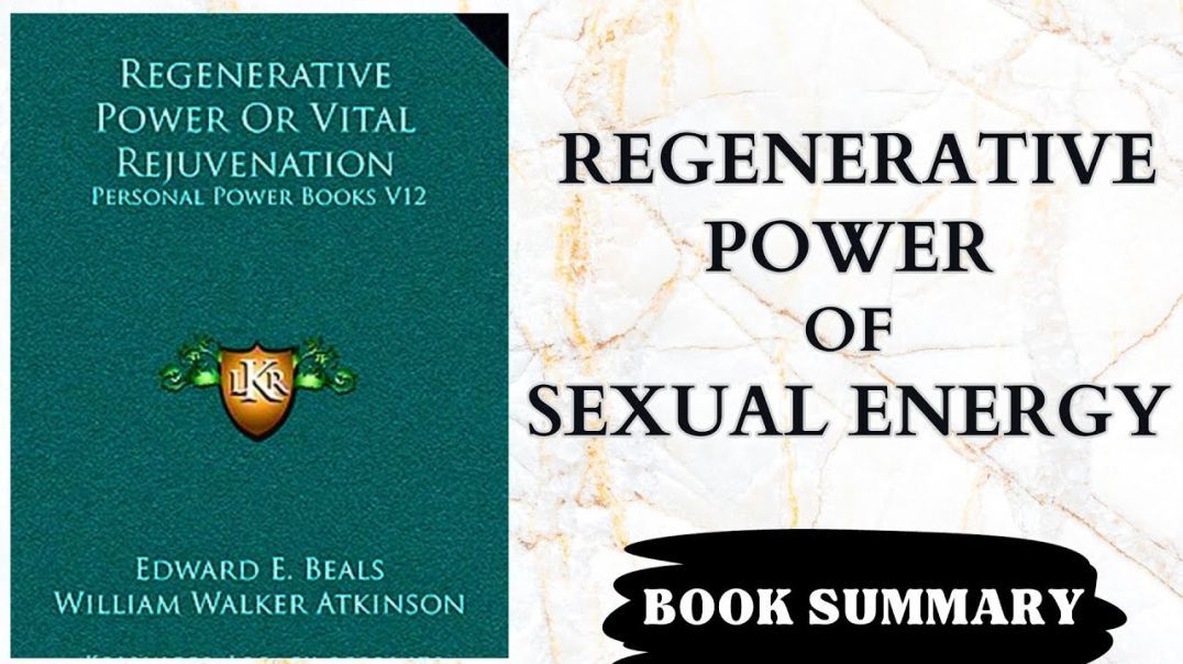 Semen Retention: Regenerative Power (1922). Other Functions of Sexual Energy