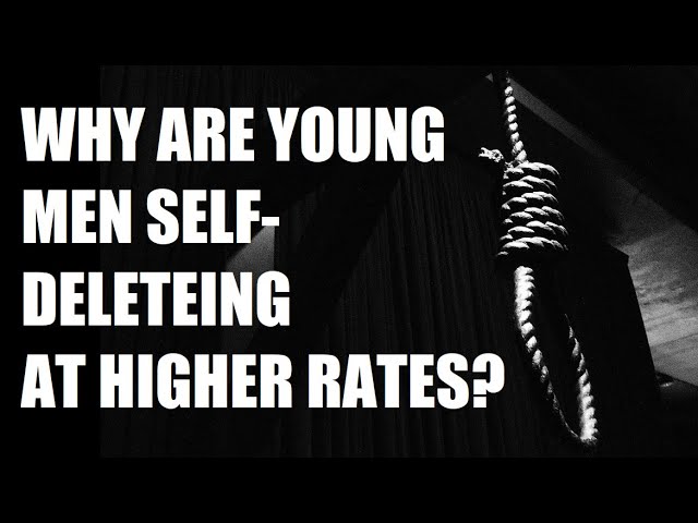 Why Are Young Men Self Deleting More?