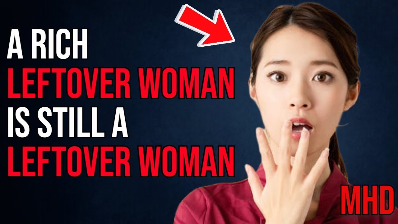 RICH Chinese LEFTOVER Women Are Not Attractive to AVERAGE Men Despite Women Being Outnumbered