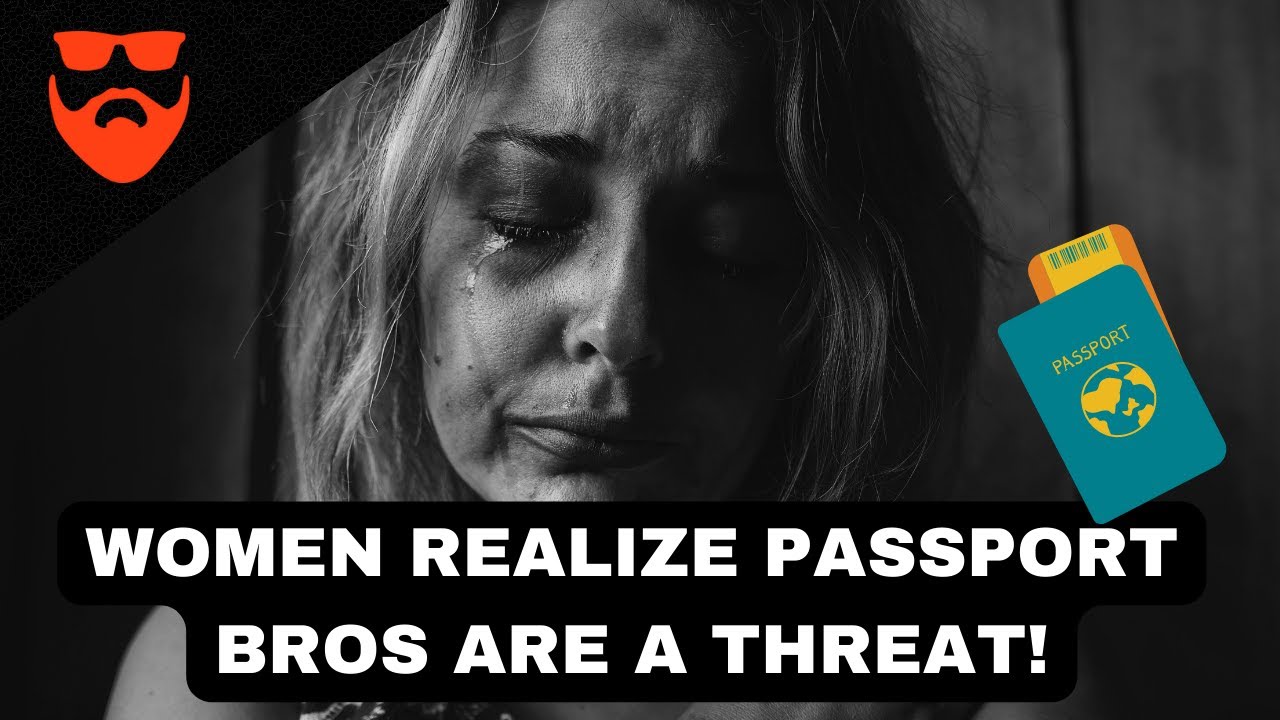 Women Are Finally Realizing Passport Bros Are A Threat | MWA Men Walking Away