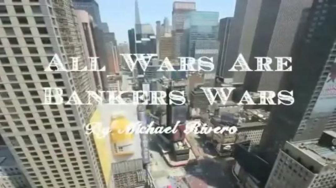 Are all Wars Bankers Wars - (This documentary is packed with facts)