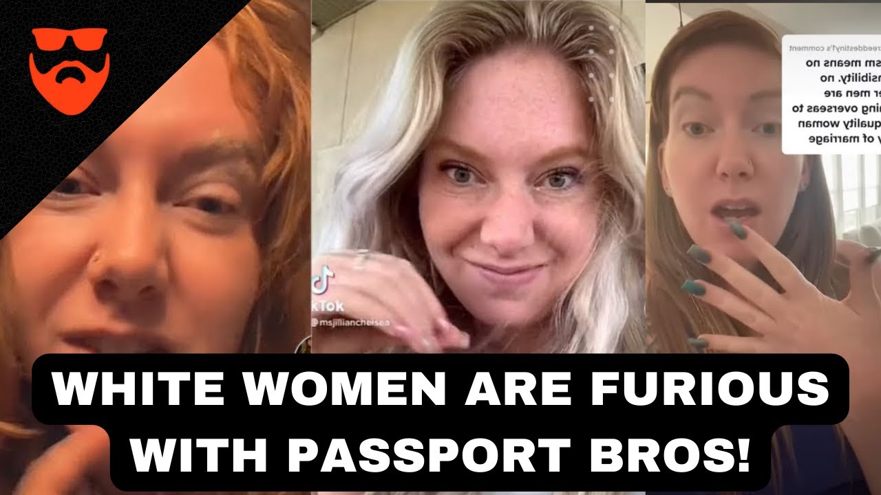 White Women Are Furious With Passport Bros | MWA Men Walking Away