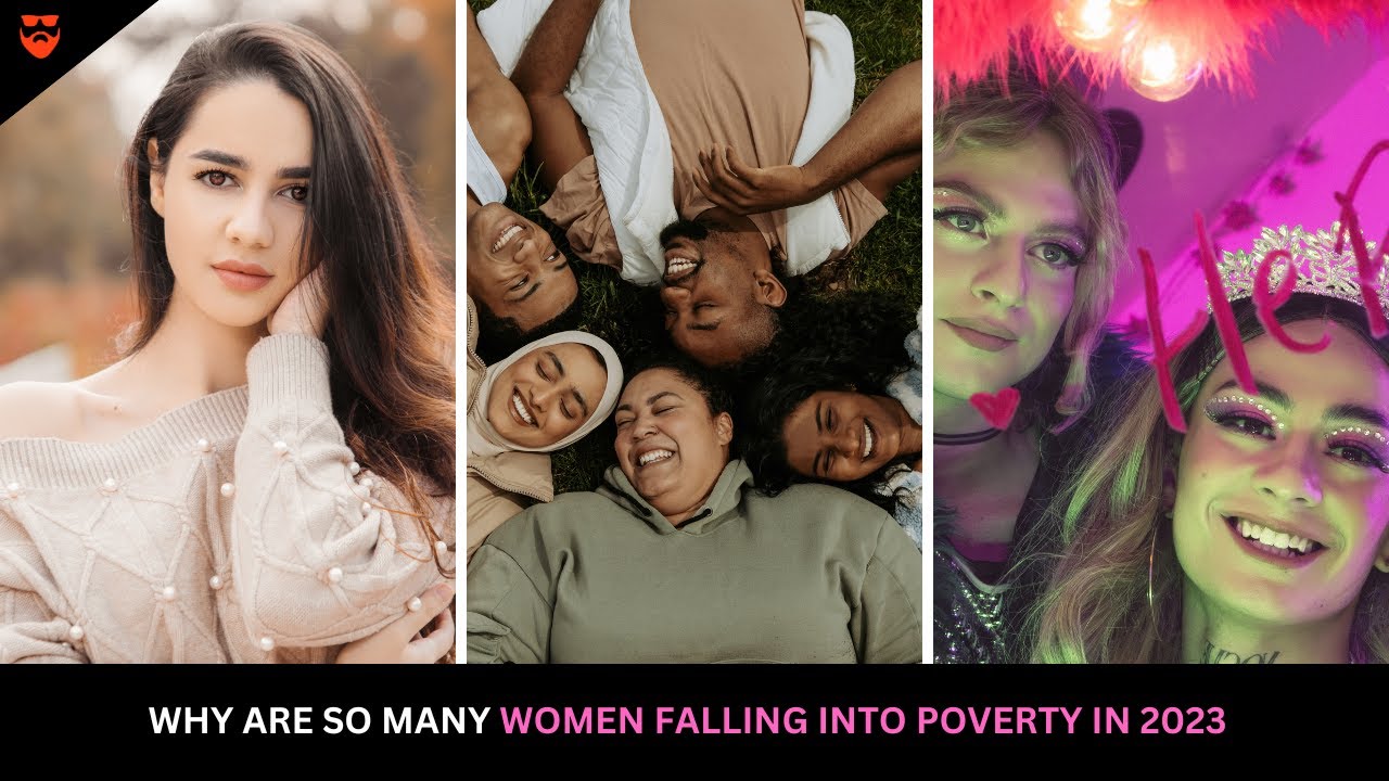 Why Are So Many Women Falling Into Poverty And Destitution In 2023?