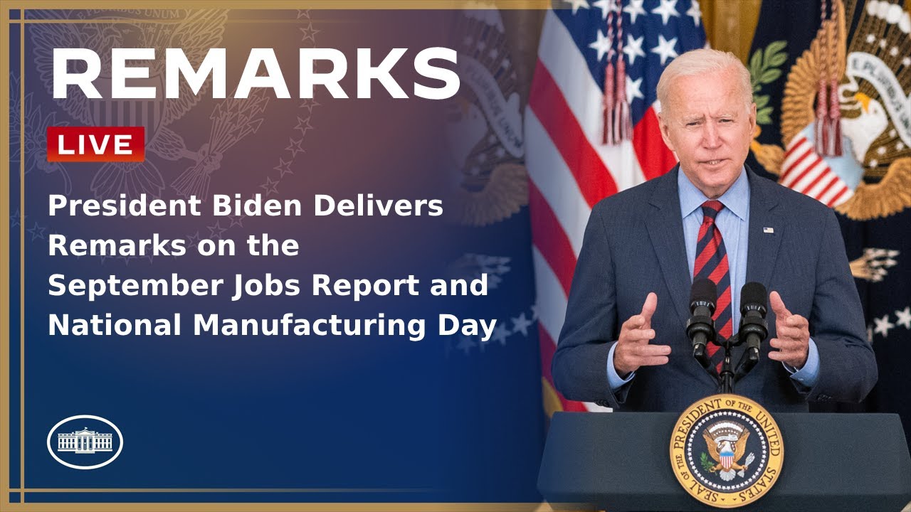 President Biden Delivers Remarks on the September Jobs Report and National Manufacturing Day