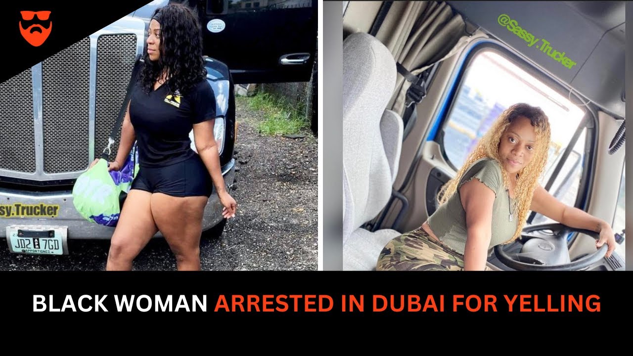 Black Woman Gets Arrested in Dubai for Yelling at Man and Is Now Facing Long Prison Term