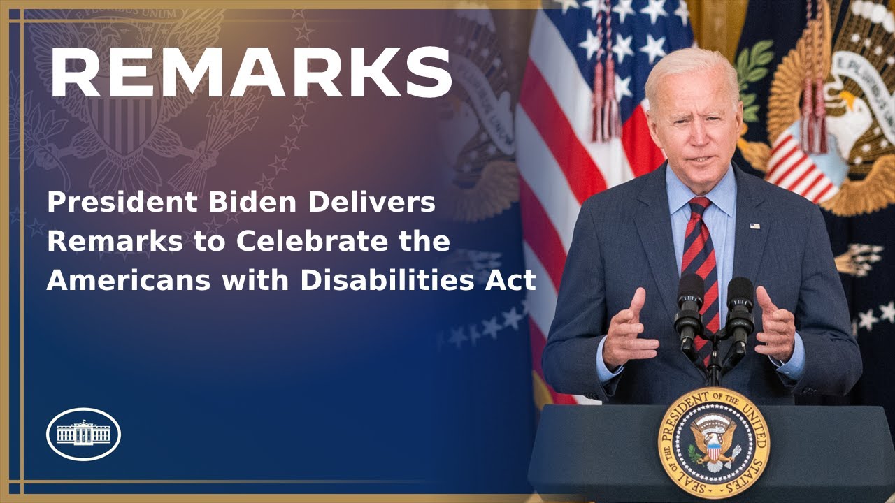 President Biden Delivers Remarks to Celebrate the Americans with Disabilities Act