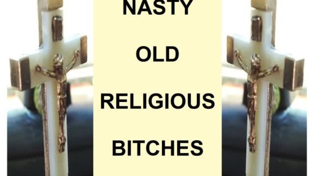 Nasty Old Religious Bitches - Pass On That Arse