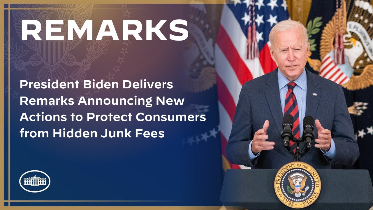 President Biden Delivers Remarks Announcing New Actions to Protect Consumers from Hidden Junk Fees