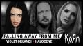 Korn - Falling Away From Me - Violet Orlandi - Halocene
