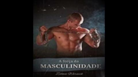 A Força da Masculinidade | Zélia Werneck, livro em análise
