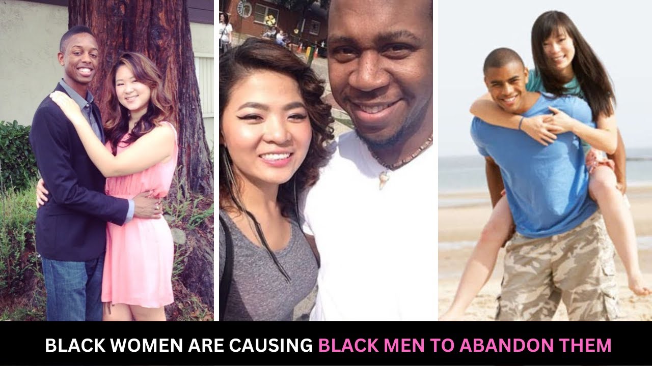 Black Women Are Causing Black Men To Abandon Them For Asian Women