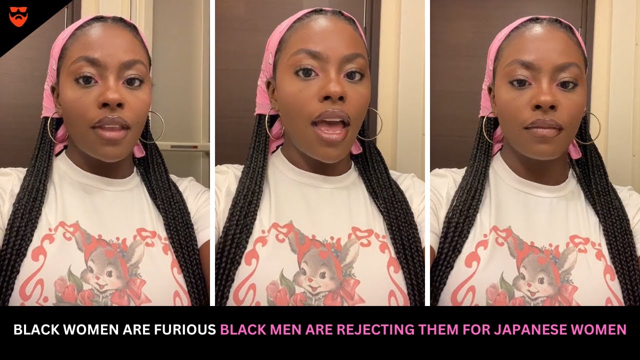 Black Women Are Furious That Black Men Are Rejecting Them For Japanese Women | MANOSPHERE