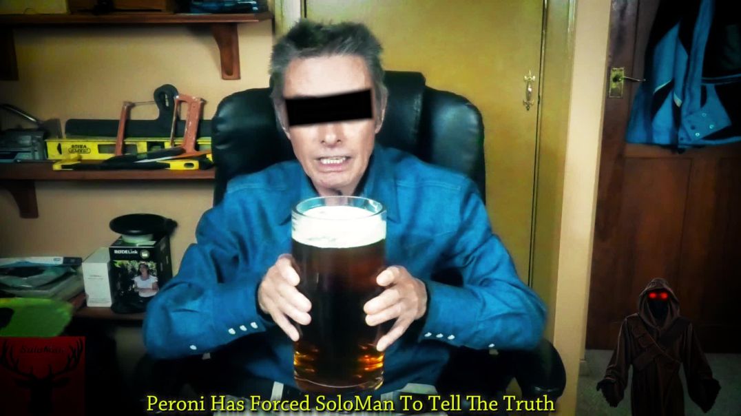 Peroni Has Forced SoloMan To Tell The Truth