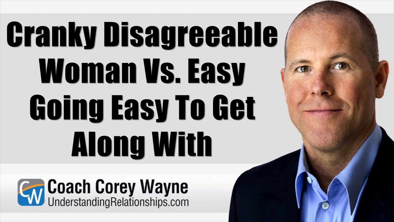 Cranky Disagreeable Woman Vs. Easy Going Easy To Get Along With