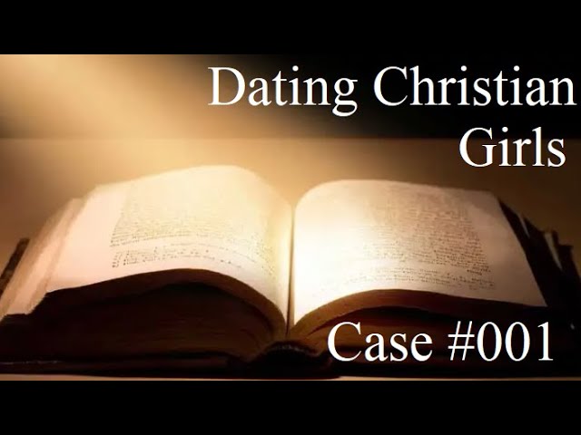 Dating Christian Girls: Case #001