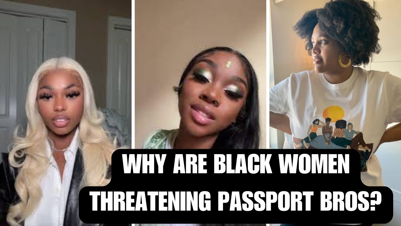 Why Are Black Women Threatening Passport Bros? | MWA Men Walking Away