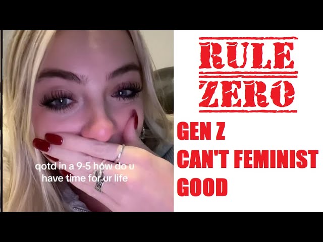 Rule Zero: Gen Z Women - The End of Feminism